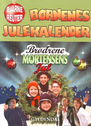 Børnenes julekalender : brødrene Mortensens jul