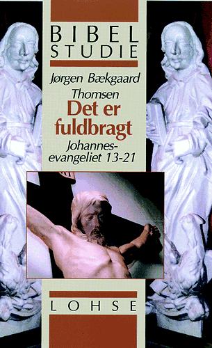 Det er fuldbragt : Johannesevangeliet 13-21