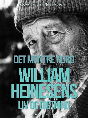Det muntre nord : William Heinesens liv og digtning