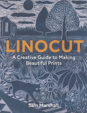 Linocut : a creative guide to making beautiful prints