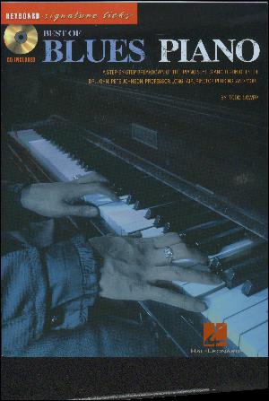 Best of blues piano : a step-by-step breakdown of the piano styles and techniques of Dr. John, Pete Johnson, Professor Longhair, Pinetop Perkins, and more