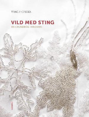 Vild med sting : en grundbog i broderi