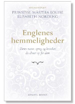 Englenes hemmeligheder : deres natur, sprog og hvordan du åbner op for dem