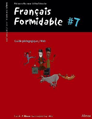 Francais formidable #7 : livre/web -- Guide pédagogique/web