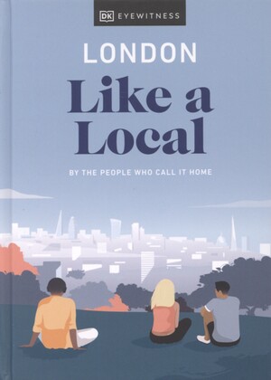 London like a local : by the people who call it home