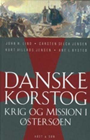 Danske korstog : krig og mission i Østersøen