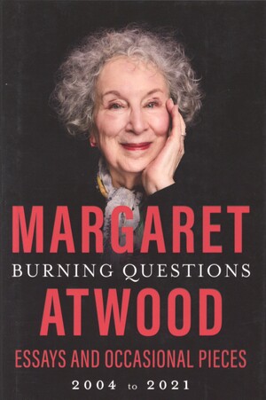 Burning questions : essays and occasional pieces, 2004 to 2021