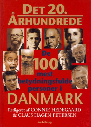 Det 20. århundrede : de 100 mest betydningsfulde personer i Danmark