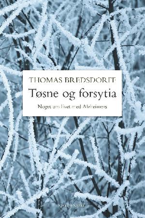 Tøsne og forsytia : noget om livet med Alzheimers