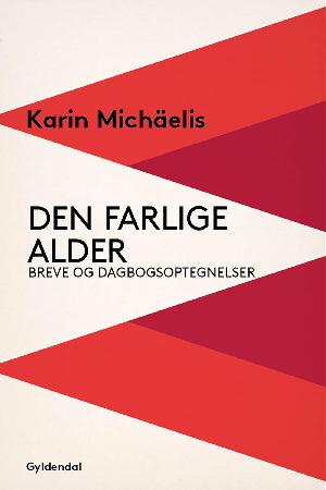 Den farlige alder : breve og dagbogsoptegnelser