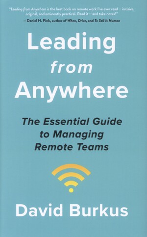 Leading from anywhere : the essential guide to managing remote teams