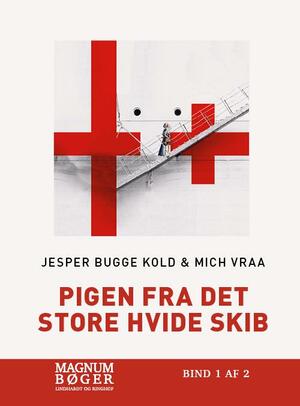 Pigen fra det store hvide skib. Bind 1