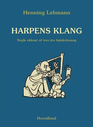 Harpens klang : nogle ekkoer af tres års højskolesang