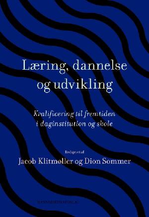 Læring, dannelse og udvikling : kvalificering til fremtiden i daginstitution og skole