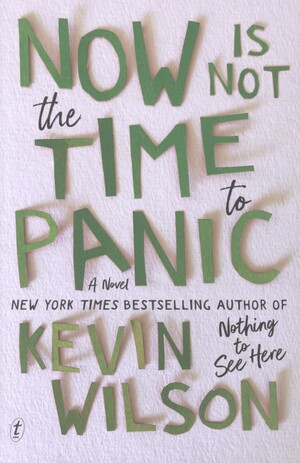 Now is not the time to panic : a novel