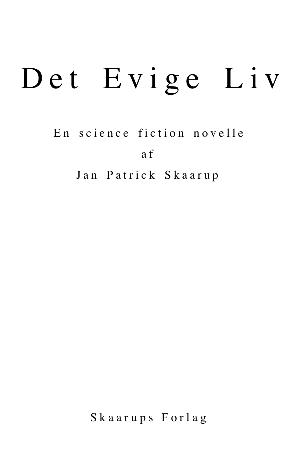 Det evige liv : en science fiction novelle