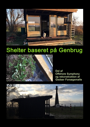 Shelter baseret på genbrug : del af Offshore Symphony og rekonstruktion af Gedser Forsøgsmølle