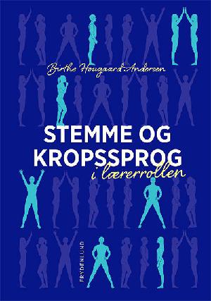 Stemme og kropssprog i lærerrollen