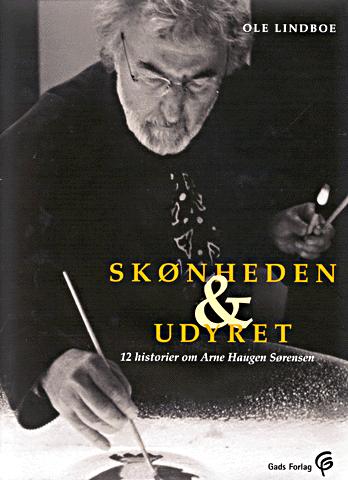 Skønheden & udyret : 12 historier om Arne Haugen Sørensen