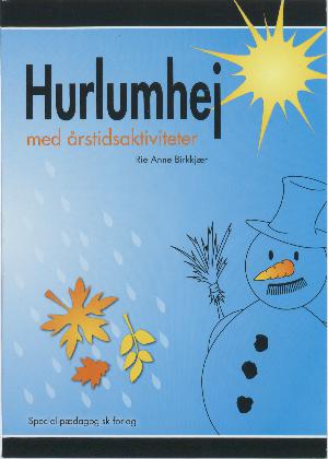 Hurlumhej med årstidsaktiviteter