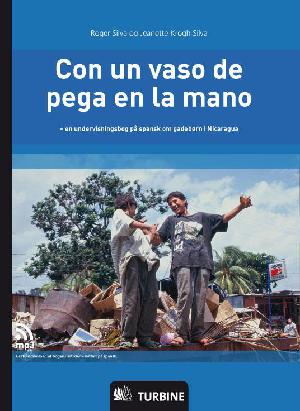 Con un vaso de pega en la mano : en undervisningsbog på spansk om gadebørn i Nicaragua