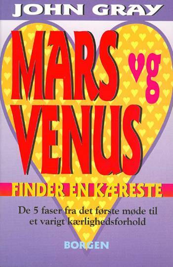 Mars og Venus finder en kæreste : de fem faser fra det første møde til et varigt kærlighedsforhold