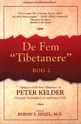 De fem "tibetanere" eller Den gamle hemmelighed om ungdommens kilde - bog 2 : et supplement til Peter Kelders bog