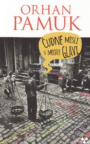 Čudne misli u mojoj glavi : priča o životu, pustolovinama, snovima i prijateljima Mevluda Karataša i slika života u Istanbulu od 1969. do 2012. godine viðena očima mnogih protagonista