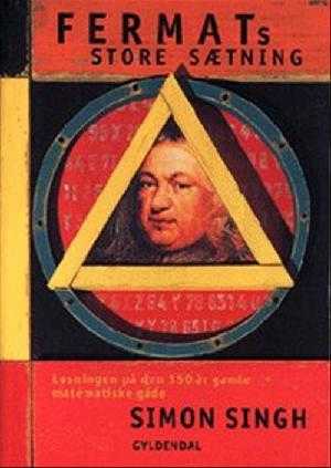 Fermats store sætning : løsningen på den 350 år gamle matematiske gåde
