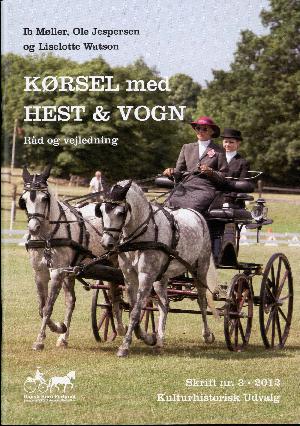 Kørsel med hest & vogn : råd og vejledning