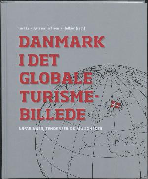 Danmark i det globale turismebillede : erfaringer, tendenser og muligheder