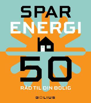 Spar energi - 50 råd til din bolig