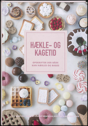 Hækle- og kagetid : opskrifter der både kan hækles og bages