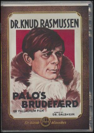 Palos brudefærd : Knud Rasmussens Grønlandsfilm