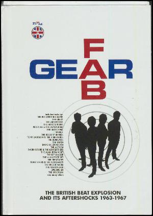 Fab gear : The British beat explosion and its aftershocks 1963-1967