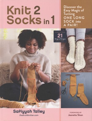 Knit 2 socks in 1 : discover the easy magic of turning one long sock into a pair!