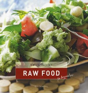 Spis godt - raw food for begyndere