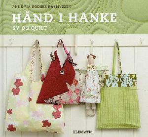 Hånd i hanke : sy og quilt