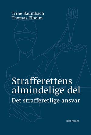 Strafferettens almindelige del : det strafferetlige ansvar