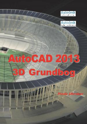 AutoCAD 2013 - 3D Grundbog