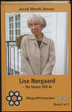 Lise Nørgaard : de første 100 år : en biografi. Bind 2