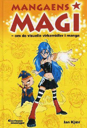 Mangaens magi : om de visuelle virkemidler i manga