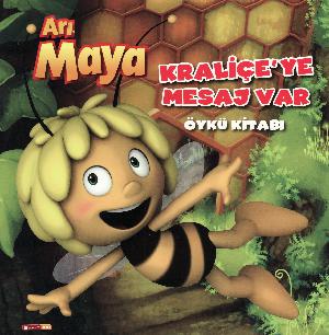 Arı Maya kraliçeye mesaj var : öykü kitabı
