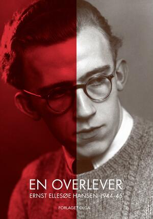 En overlever : Ernst Ellesøe Hansen 1944-45 : erindring