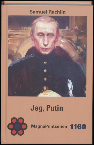Jeg, Putin : det russiske forår og den russiske verden