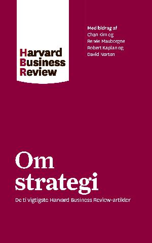 Om strategi : de ti vigtigste Harvard business review-artikler