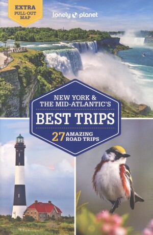 New York & the Mid-Atlantic's best trips : 27 amazing road trips