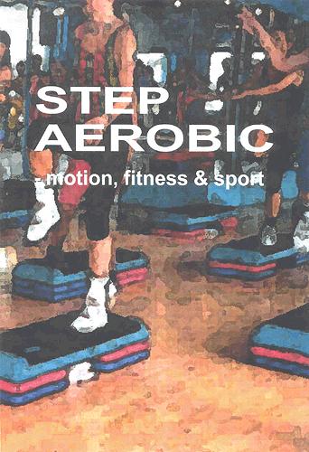 Step aerobic : fire trin til optimal steptræning