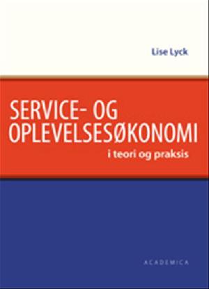 Service- og oplevelsesøkonomi i teori og praksis