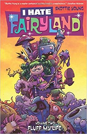 I Hate Fairyland. Volume 2 : Fluff my life